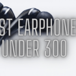 BEST EARPHONE UNDER 300 WITH MIC